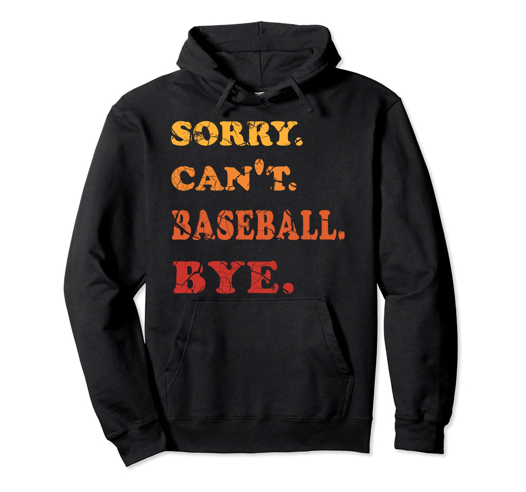 Sorry Cant Baseball Bye Family Matching Hoodie - Custom Art Print Unisex - T-Shirt, Sweatshirt, Hoodie