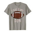 Thats My Son Football Mom Dad Family T-Shirt - Minimalist Print Men Women - T-Shirt, Sweatshirt, Hoodie
