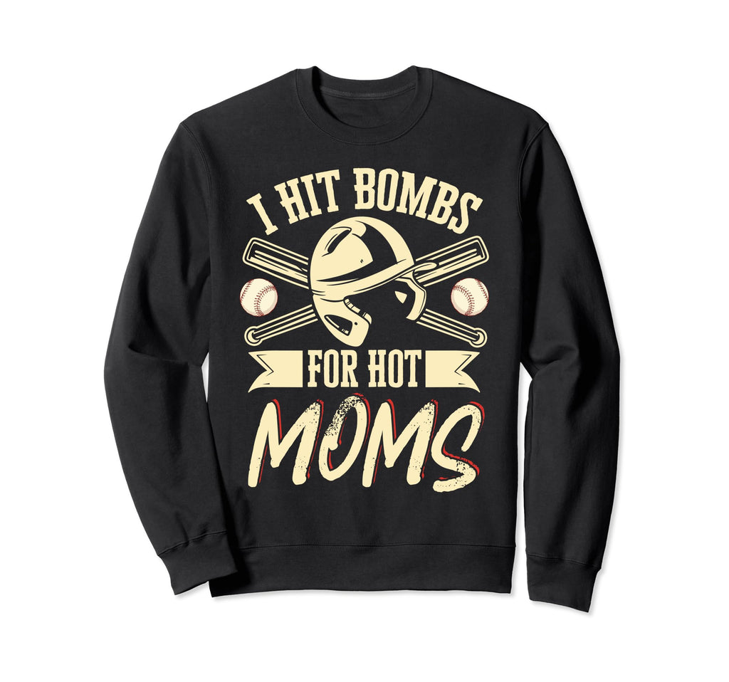 I Hit Bombs Hot Moms Baseball Sweatshirt - Minimalist Print for Adults - T-Shirt, Sweatshirt, Hoodie