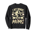 I Hit Bombs Hot Moms Baseball Sweatshirt - Minimalist Print for Adults - T-Shirt, Sweatshirt, Hoodie