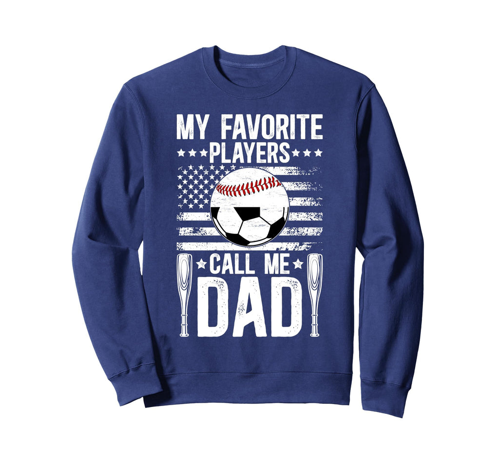My Favorite Players Call Me Dad Sweatshirt - Graphic Print for Adults - T-Shirt, Sweatshirt, Hoodie