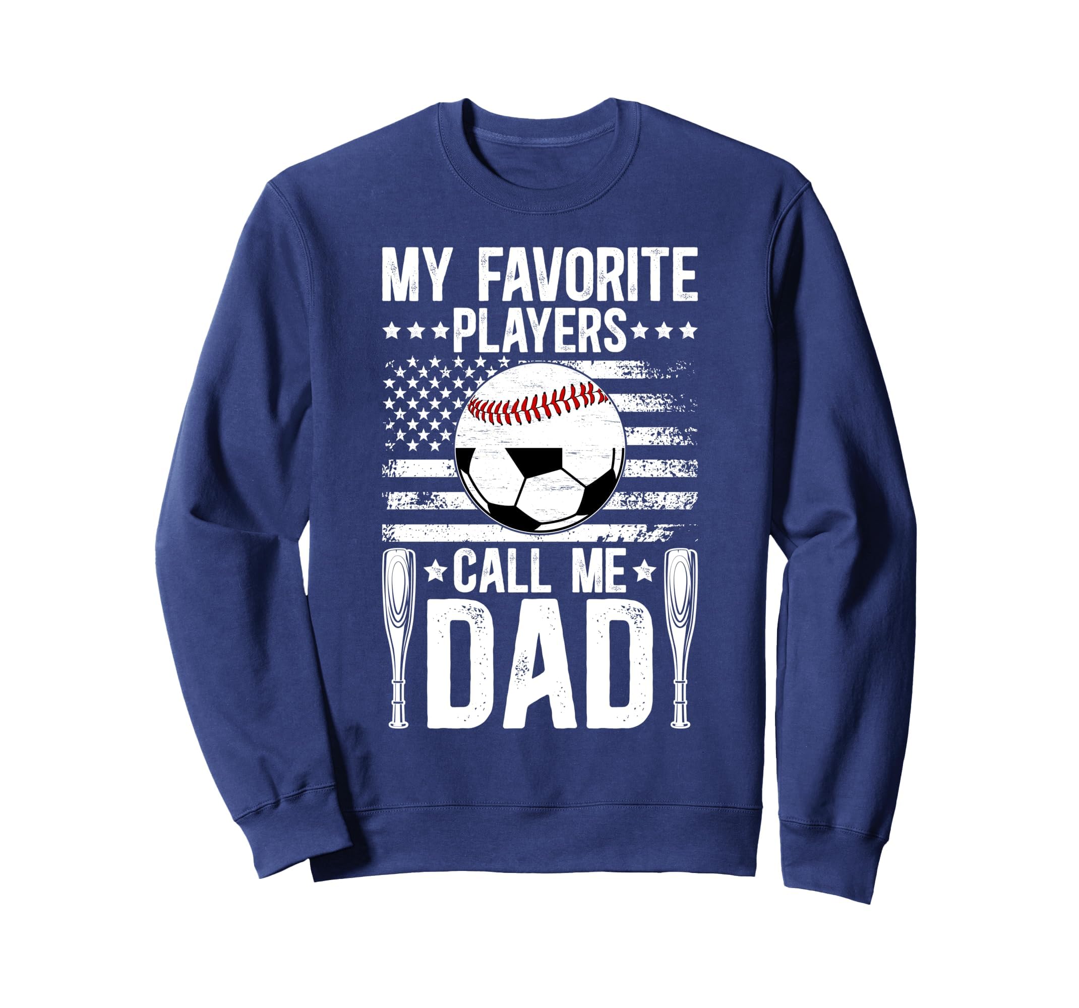 My Favorite Players Call Me Dad Sweatshirt - Graphic Print for Adults - T-Shirt, Sweatshirt, Hoodie