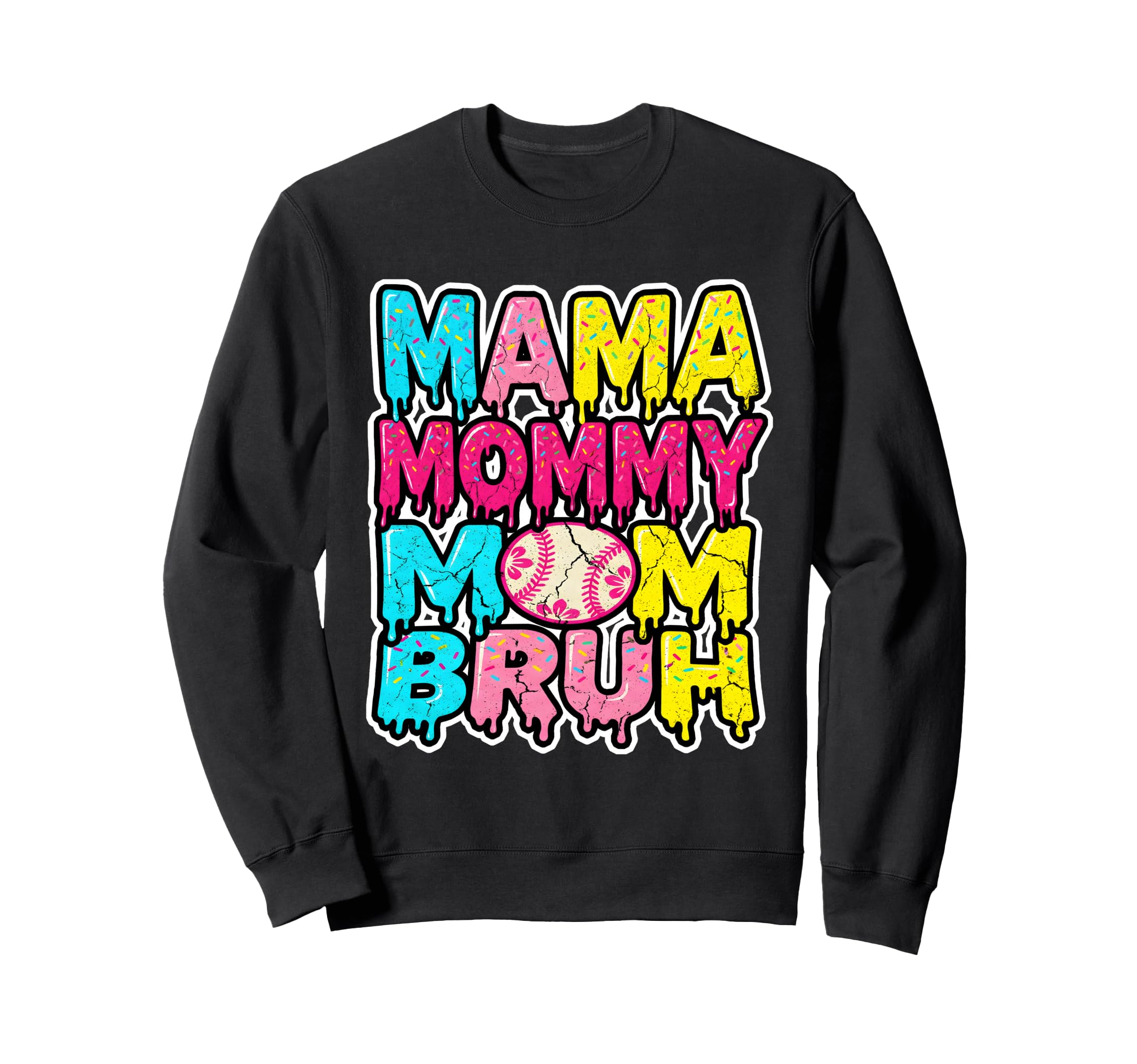 Mama Mommy Mom Bruh Baseball Funny Sweatshirt - Novelty Apparel for Adults - T-Shirt, Sweatshirt, Hoodie