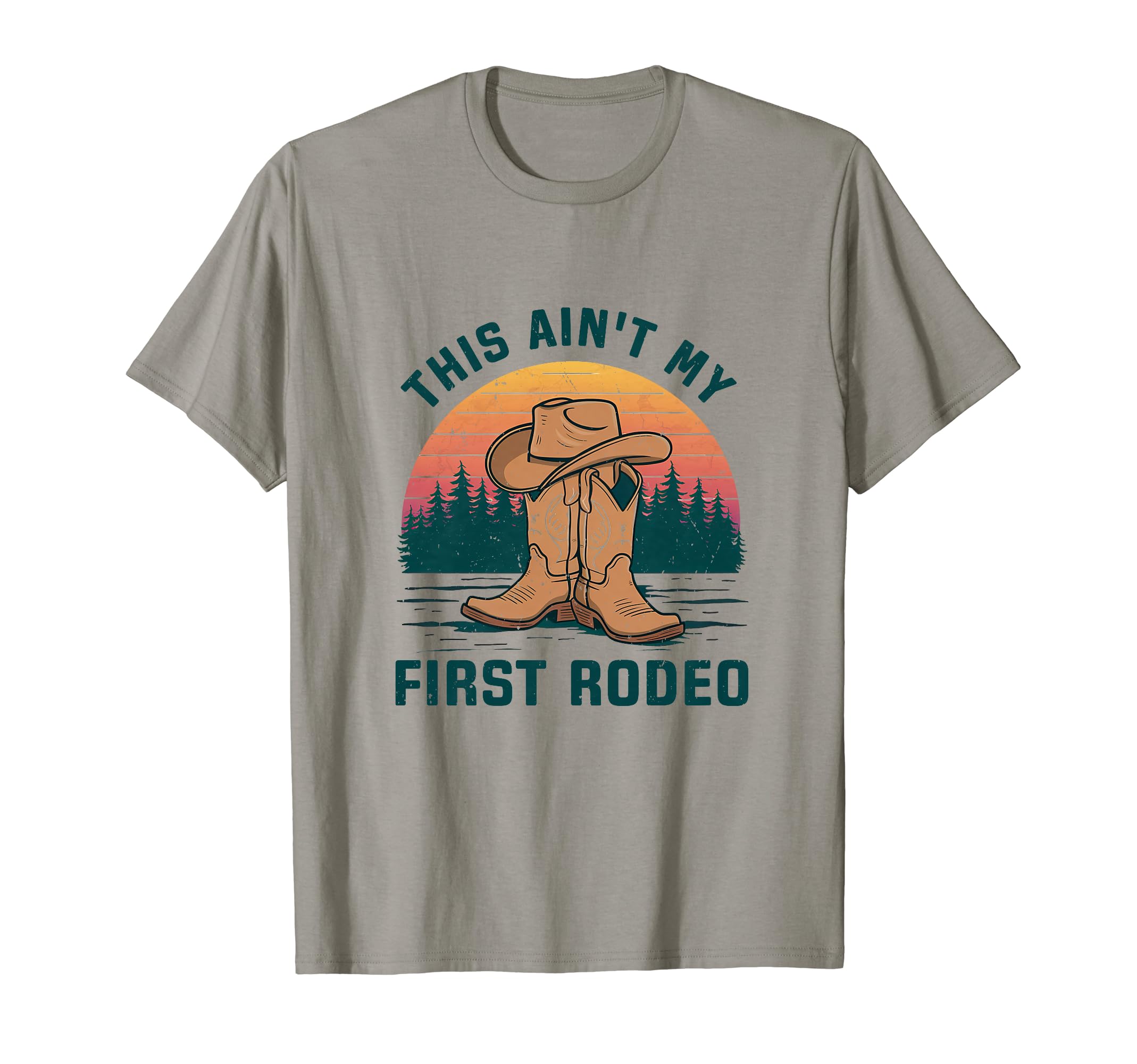 This Aint My First Rodeo Cowboy Hat T-Shirt - Novelty Apparel for Adults - T-Shirt, Sweatshirt, Hoodie