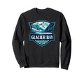 Glacier Bay National Park Sweatshirt - Streetwear Style Men Women - T-Shirt, Sweatshirt, Hoodie