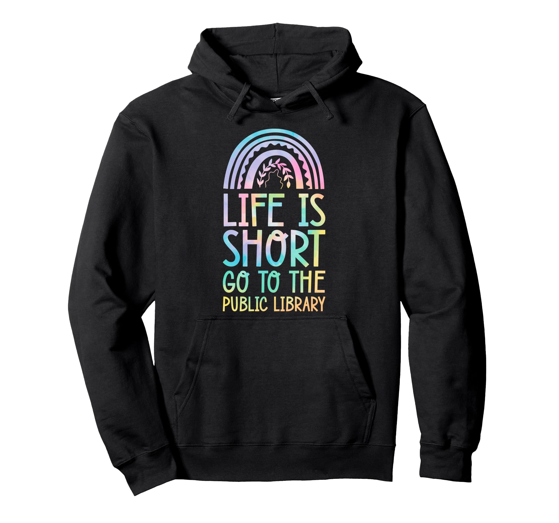 Life Is Short Go To Public Library Hoodie - Streetwear Style Men Women - T-Shirt, Sweatshirt, Hoodie