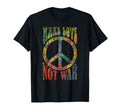 60S 70S Flower Power Make Love T-Shirt - Casual Everyday Wear Men Women - T-Shirt, Sweatshirt, Hoodie