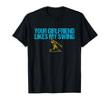 Your Girlfriend Likes My Swing T-Shirt - Fun Novelty Design for Adults - T-Shirt, Sweatshirt, Hoodie
