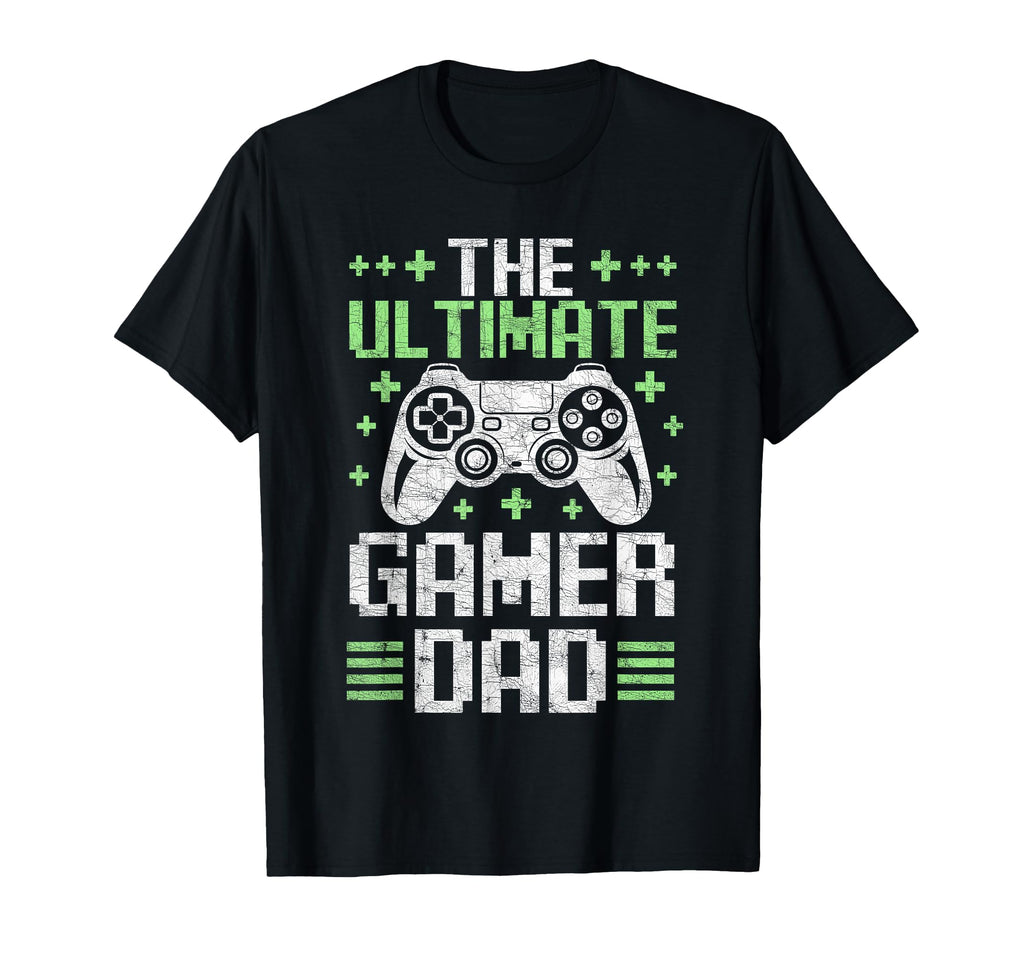 Gamer Dad Fathers Day Ultimate T-Shirt - Casual Everyday Wear Men Women - T-Shirt, Sweatshirt, Hoodie