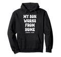 My Son Works From Home Catcher Mom Hoodie - Minimalist Print for Adults - T-Shirt, Sweatshirt, Hoodie