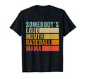 Somebodys Loudmouth Baseball Mama Mom T-Shirt - Unique Graphic Unisex - T-Shirt, Sweatshirt, Hoodie