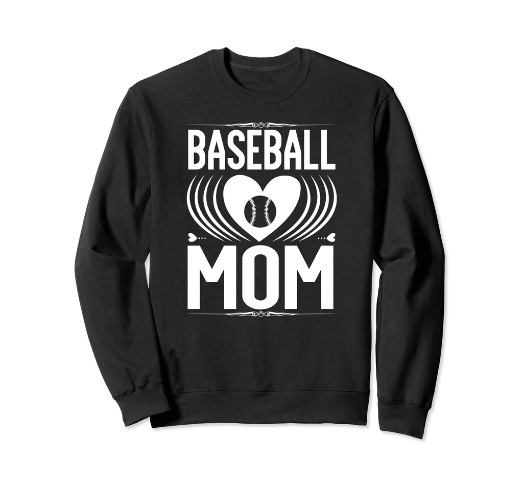 Baseball Mom Funny Baseball Sweatshirt - Casual Everyday Wear Men Women - T-Shirt, Sweatshirt, Hoodie