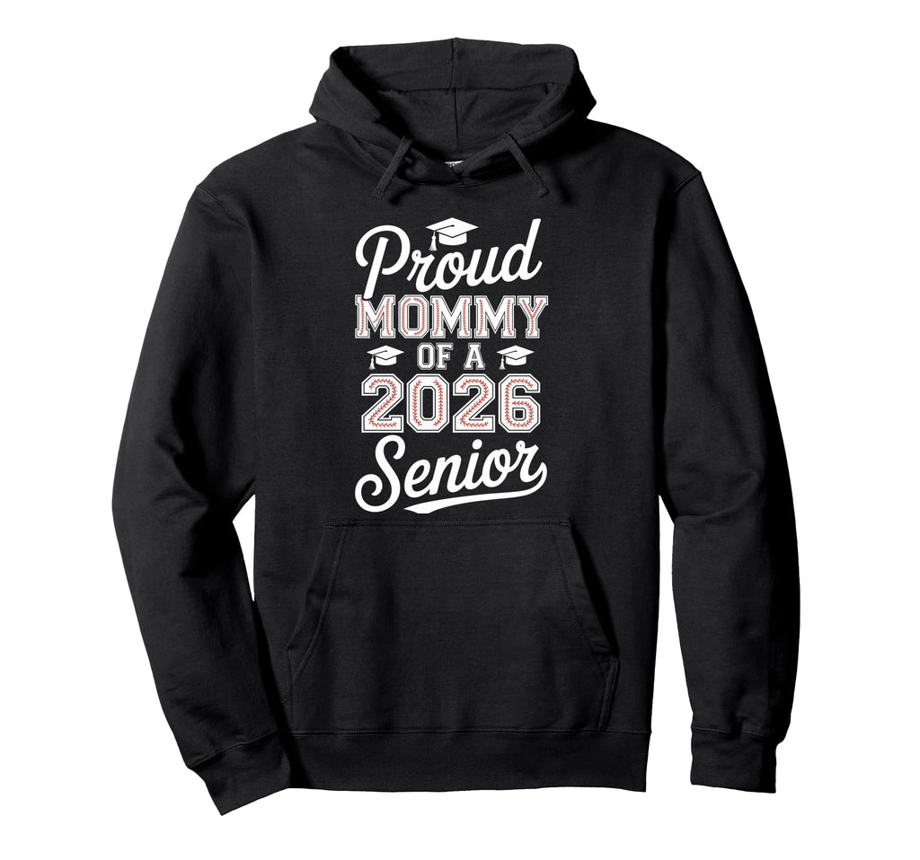 Proud Mommy 2026 Senior Baseball Hoodie - Minimalist Print for Adults - T-Shirt, Sweatshirt, Hoodie