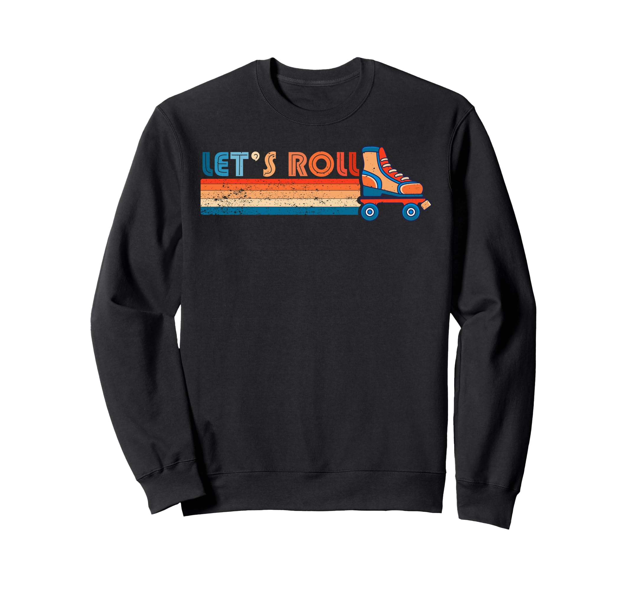 Lets Roll Roller Skating Sweatshirt - Casual Everyday Wear for Adults - T-Shirt, Sweatshirt, Hoodie