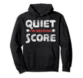 Quiet Im Keeping Score Baseball Hoodie - Streetwear Style for Adults - T-Shirt, Sweatshirt, Hoodie