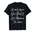 Baseball Mom Gift He Only Loves His T-Shirt - Custom Art Print for Adults - T-Shirt, Sweatshirt, Hoodie