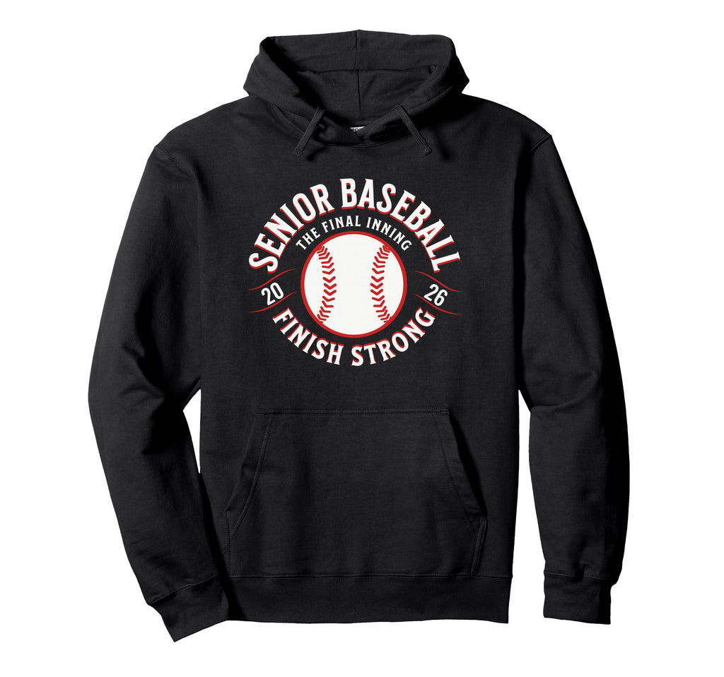 Baseball Senior 2026 Final Inning Hoodie - Casual Everyday Wear for Adults - T-Shirt, Sweatshirt, Hoodie