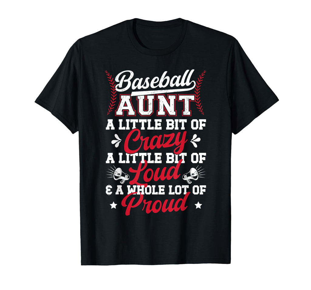 Baseball Aunt Crazy Loud Auntie Baseball T-Shirt - Graphic Print Men Women - T-Shirt, Sweatshirt, Hoodie