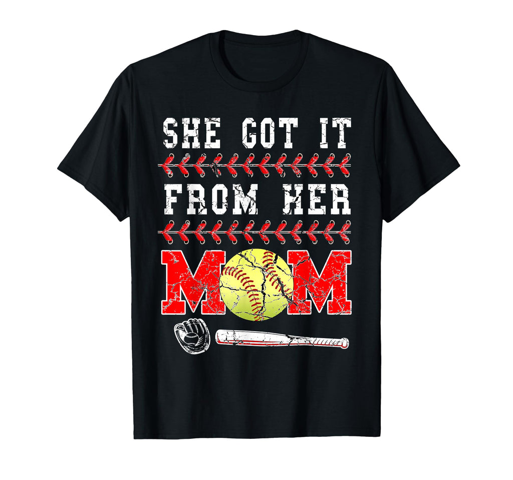 She Got It From Her Mom Funny T-Shirt - Casual Everyday Wear Men Women - T-Shirt, Sweatshirt, Hoodie