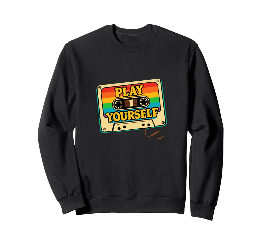 Play Yourself Cassette Tape Pride Sweatshirt - Graphic Print Unisex - T-Shirt, Sweatshirt, Hoodie