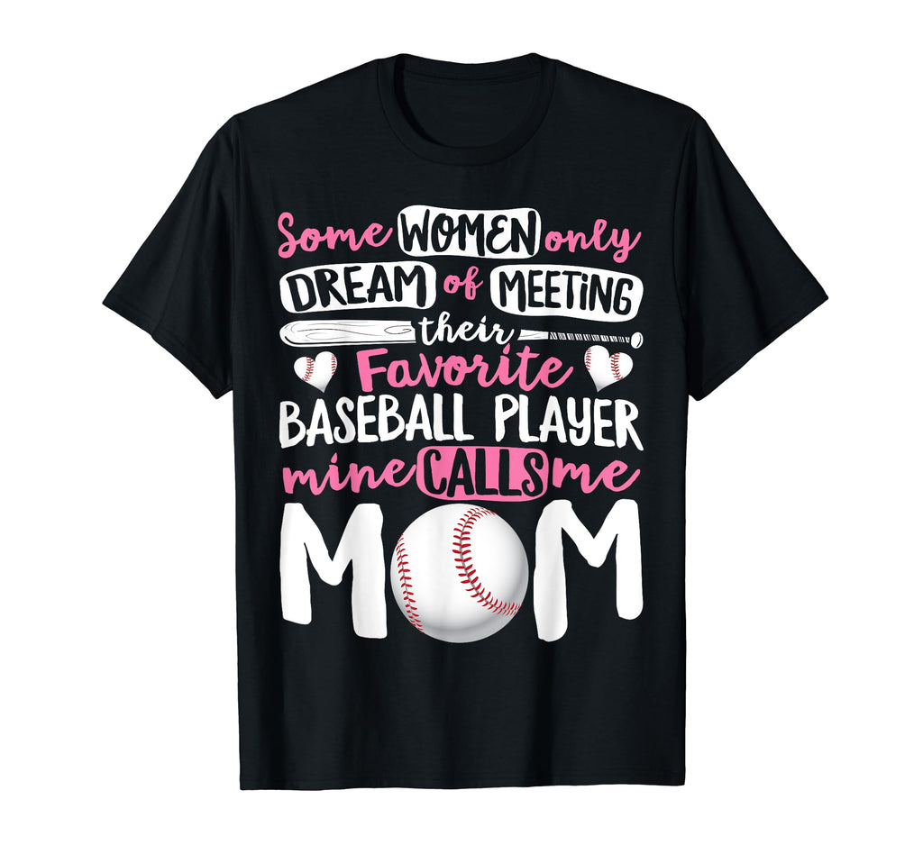 Some Only Dream Baseball Player Calls T-Shirt - Novelty Apparel Men Women - T-Shirt, Sweatshirt, Hoodie