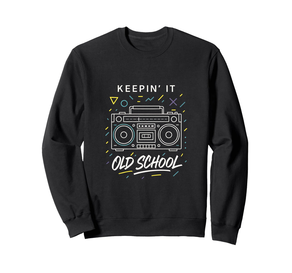 Keepin It Old School Hip Hop Sweatshirt - Minimalist Print Unisex - T-Shirt, Sweatshirt, Hoodie