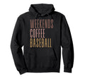 Weekends Coffee Baseball Hoodie - Streetwear Style Men Women - T-Shirt, Sweatshirt, Hoodie