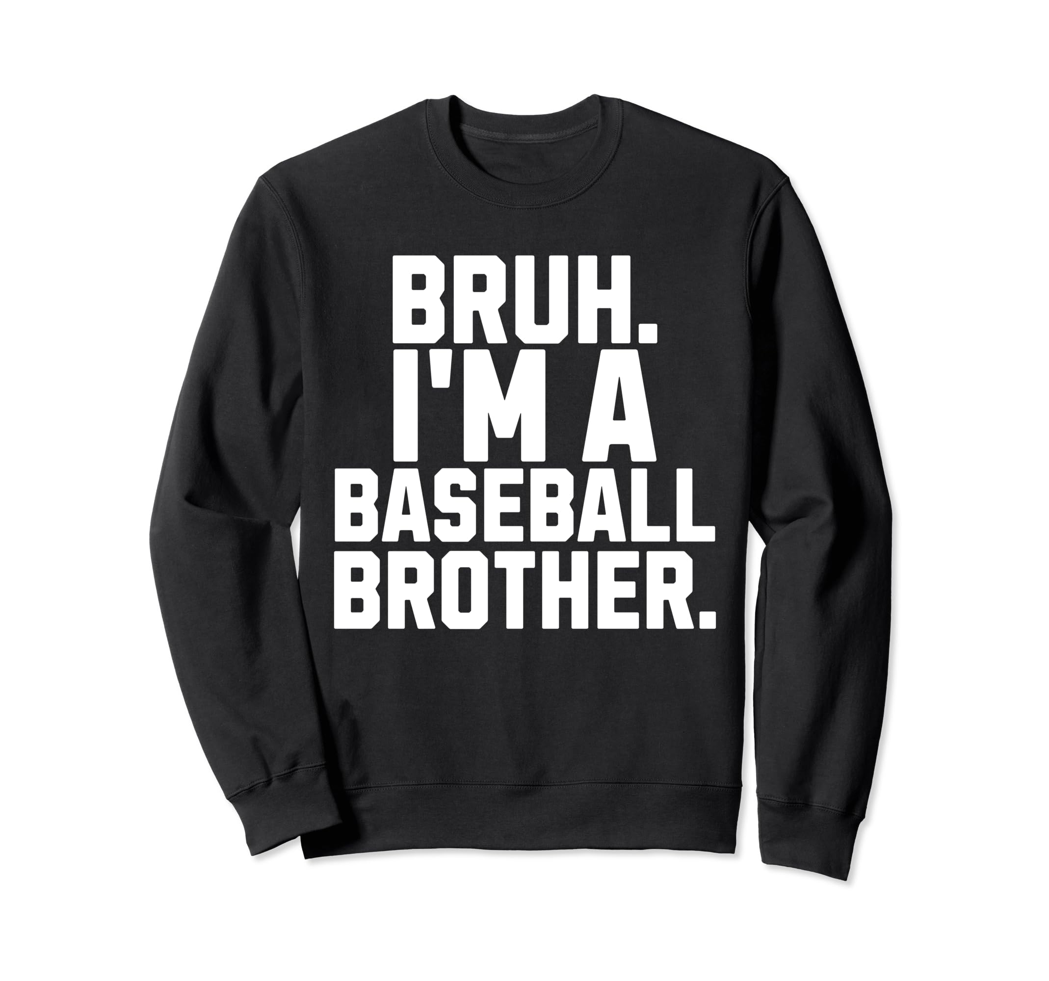 Bruh Baseball Brother Gear Sibling Sweatshirt - Streetwear Style Men Women - T-Shirt, Sweatshirt, Hoodie