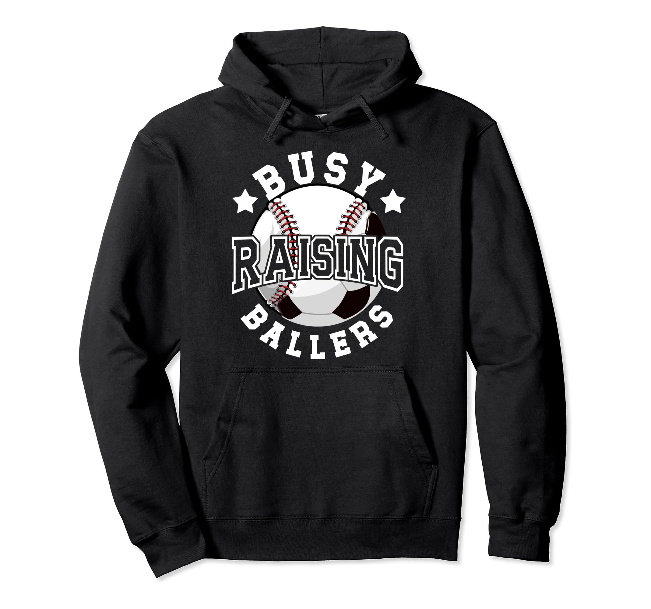 Busy Raising Ballers Baseball Soccer Dad Hoodie - Unique Graphic Unisex - T-Shirt, Sweatshirt, Hoodie