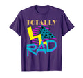 Totally Rad 1980S Eighties Costume T-Shirt - Streetwear Style for Adults - T-Shirt, Sweatshirt, Hoodie