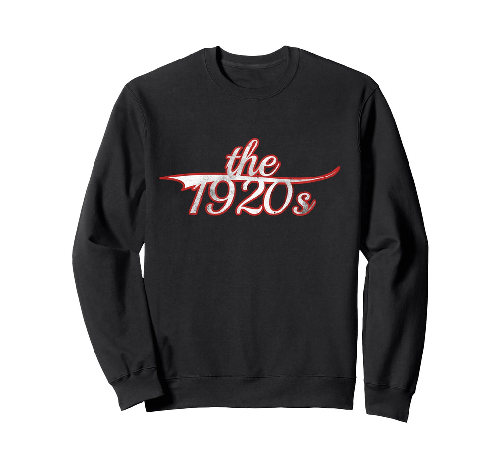 1920S Roaring Twenties History Sweatshirt - Fun Novelty Design for Adults - T-Shirt, Sweatshirt, Hoodie