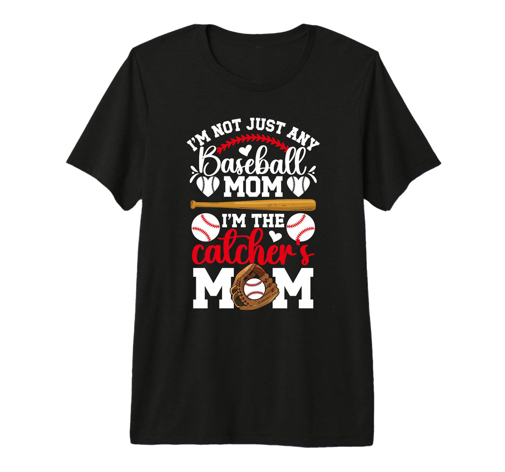 Im Baseball Catcher Mom Baseball T-Shirt - Novelty Apparel for Adults - T-Shirt, Sweatshirt, Hoodie