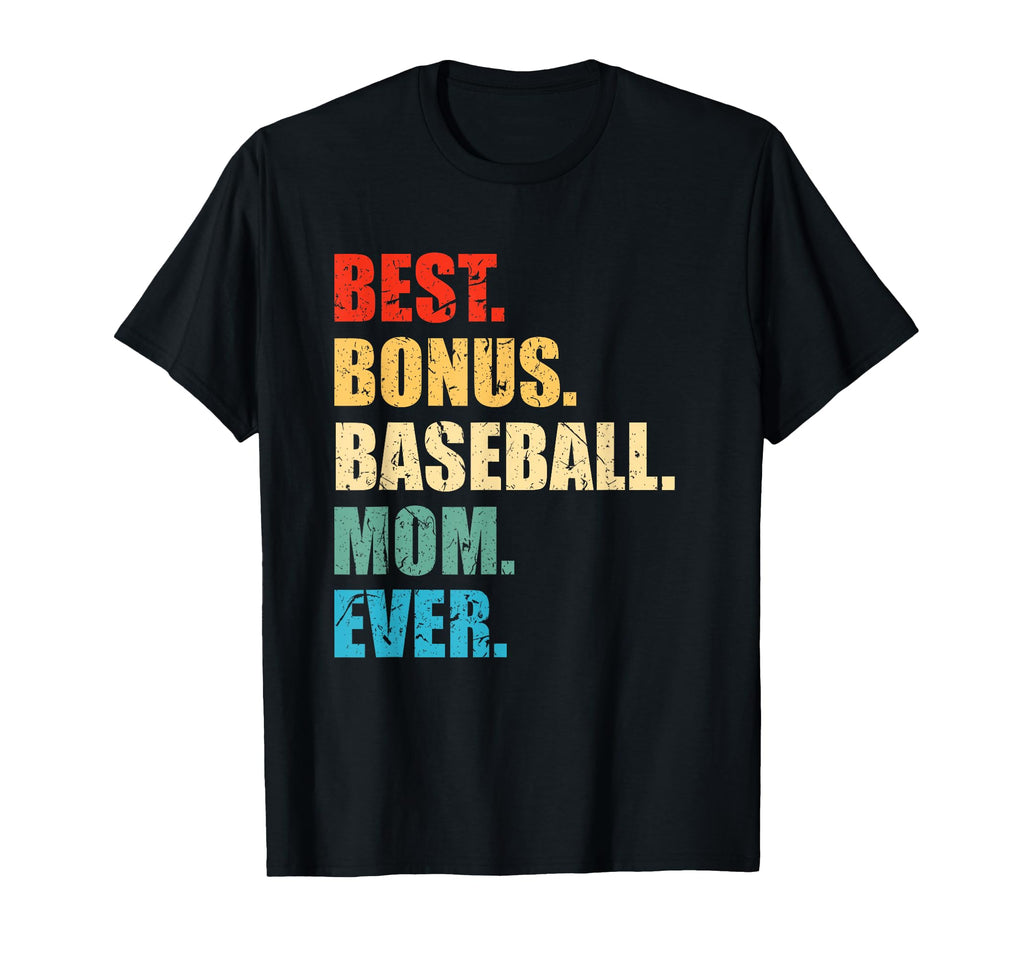 Bonus Mom Baseball Stepmom Bonus Mom T-Shirt - Fun Novelty Design Men Women - T-Shirt, Sweatshirt, Hoodie
