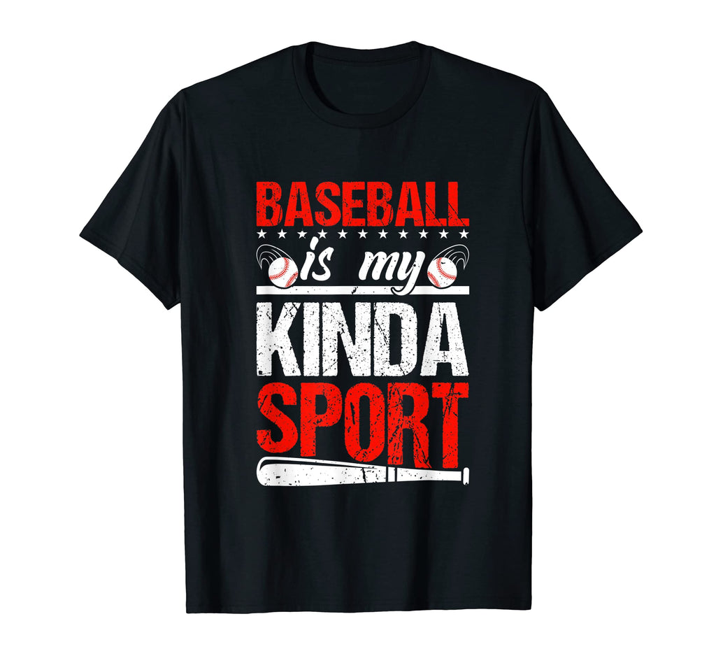Baseball Is My Kinda Sport T-Shirt - Casual Everyday Wear for Adults - T-Shirt, Sweatshirt, Hoodie