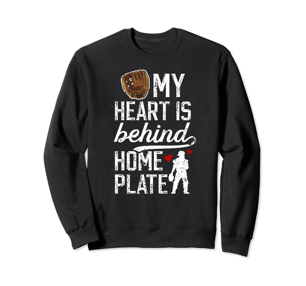 Behind Home Plate Baseball Catcher Mom Sweatshirt - Novelty Apparel Unisex - T-Shirt, Sweatshirt, Hoodie