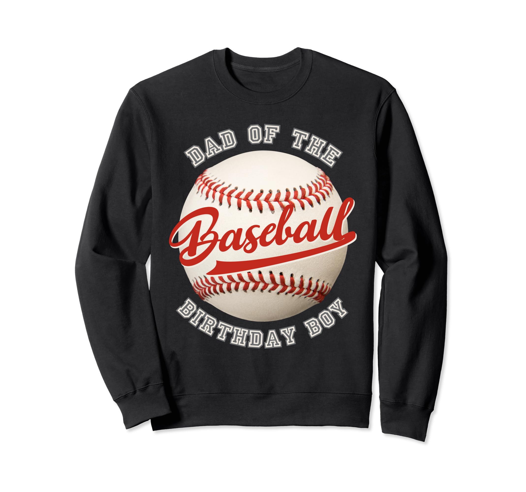 Baseball Birthday Dad Family Sweatshirt - Custom Art Print Men Women - T-Shirt, Sweatshirt, Hoodie