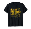Mask Cone Hoisted Raise It T-Shirt - Custom Art Print for Adults - T-Shirt, Sweatshirt, Hoodie