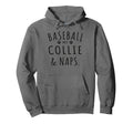 Baseball My Collie Naps Funny Hoodie - Fun Novelty Design for Adults - T-Shirt, Sweatshirt, Hoodie
