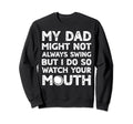 Baseball Dad Swing Watch Mouth Sweatshirt - Fun Novelty Design Unisex - T-Shirt, Sweatshirt, Hoodie