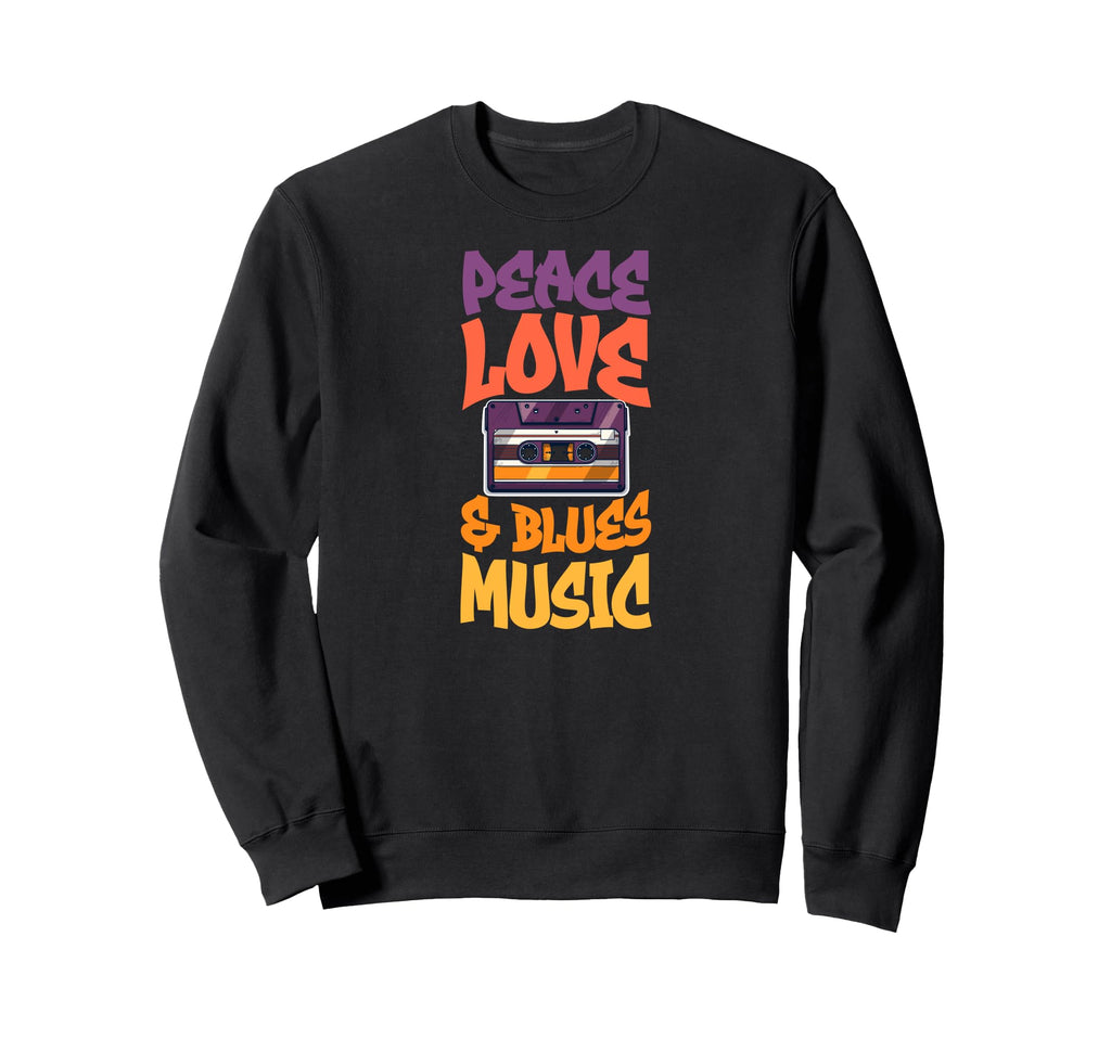 Peace Love And Blues Music Sweatshirt - Casual Everyday Wear Unisex - T-Shirt, Sweatshirt, Hoodie