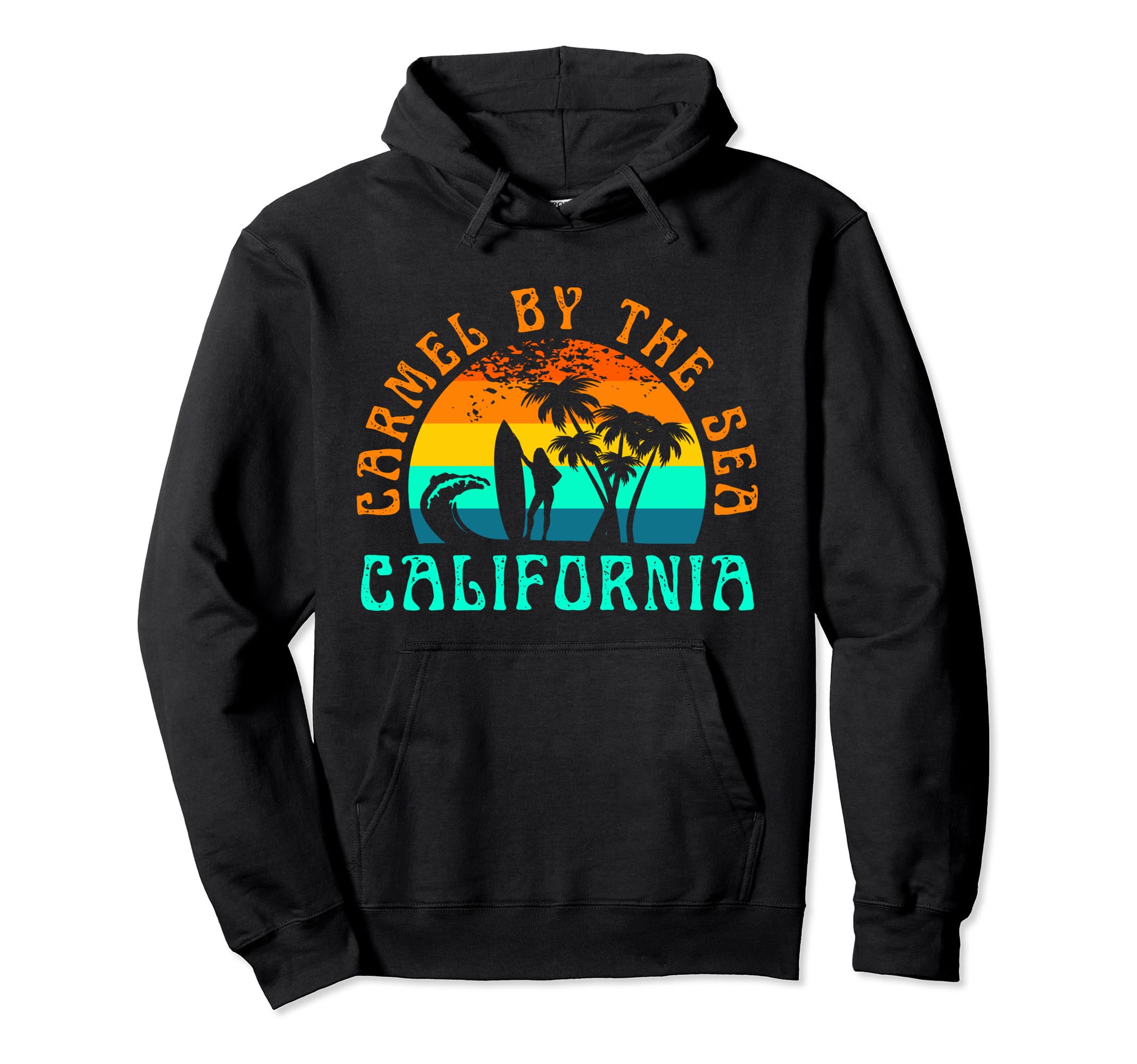 Carmel Sea Beach California Surf Hoodie - Streetwear Style Men Women - T-Shirt, Sweatshirt, Hoodie