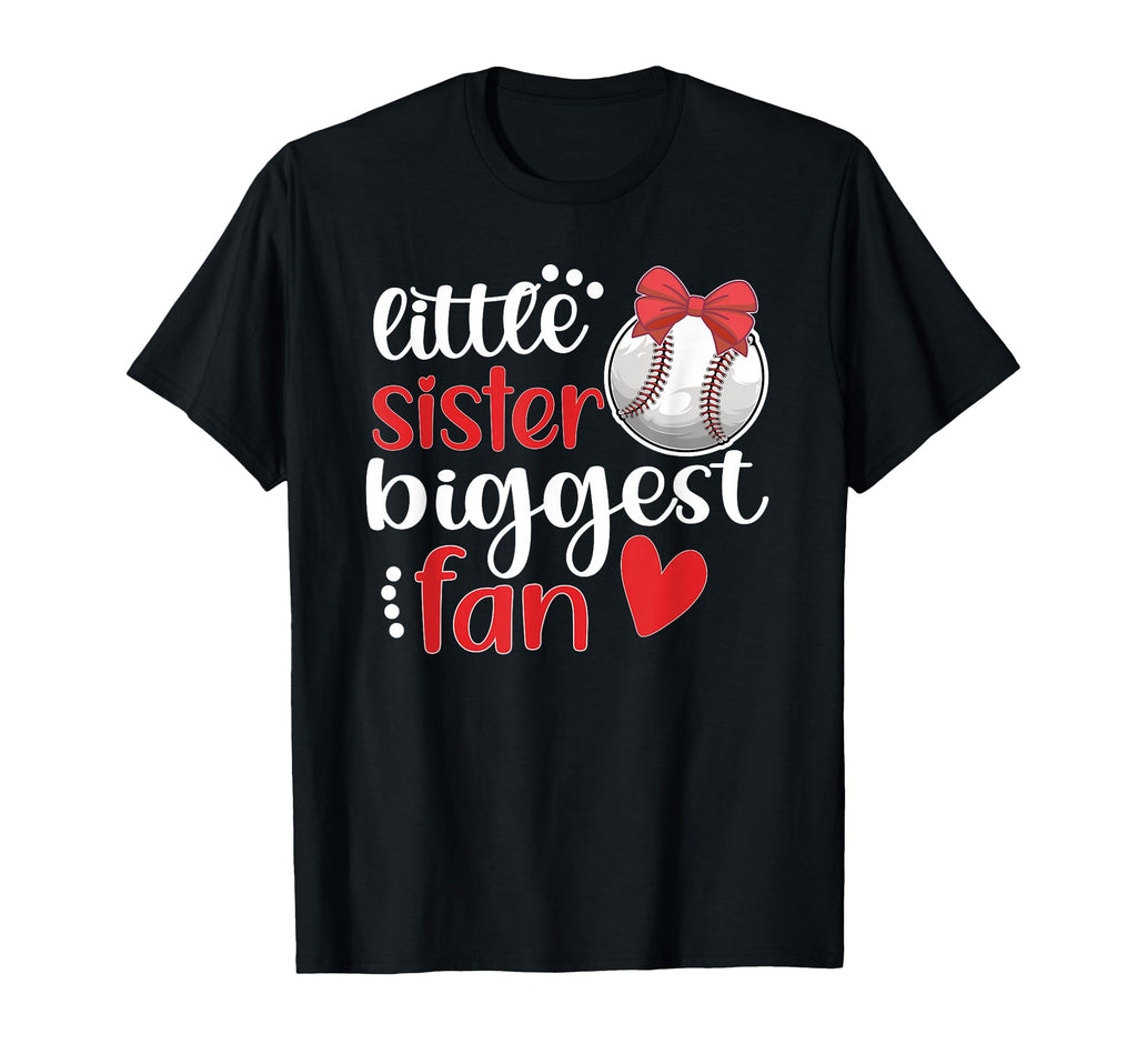 Little Sister Biggest Fan Baseball T-Shirt - Novelty Apparel Men Women - T-Shirt, Sweatshirt, Hoodie