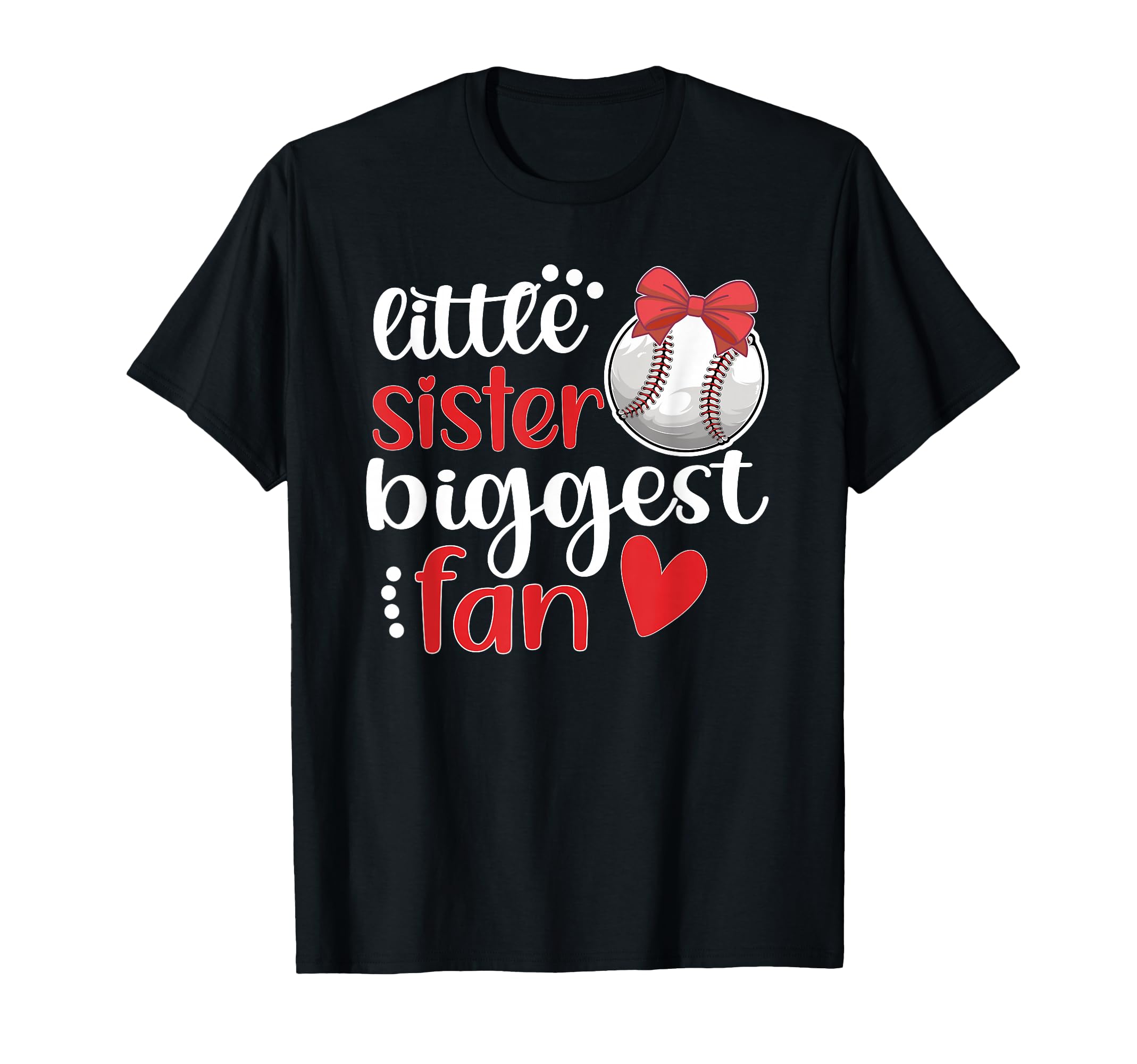Little Sister Biggest Fan Baseball T-Shirt - Novelty Apparel Men Women - T-Shirt, Sweatshirt, Hoodie