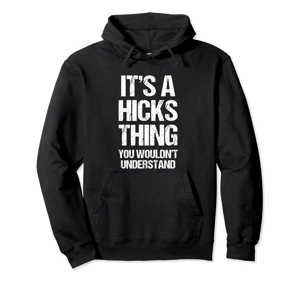 Its Hicks Thing You Wouldnt Hoodie - Aesthetic Graphic Men Women - T-Shirt, Sweatshirt, Hoodie