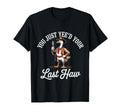 You Just Yeed Your Last Haw Funny T-Shirt - Aesthetic Graphic Men Women - T-Shirt, Sweatshirt, Hoodie