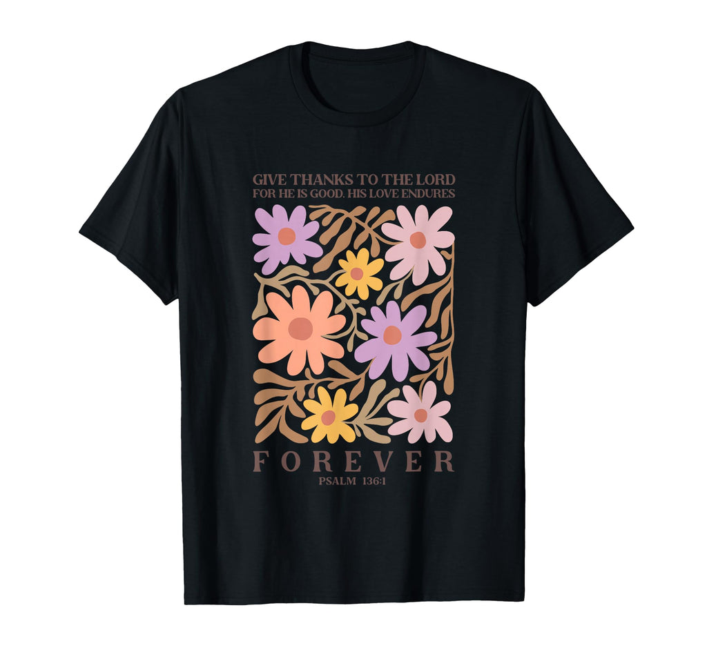 Give Thanks To Lord His Love Endures T-Shirt - Unique Graphic Men Women - T-Shirt, Sweatshirt, Hoodie