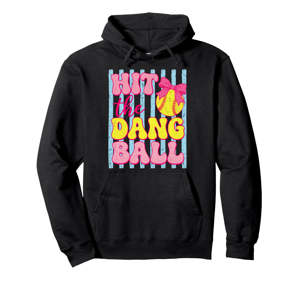 Hit Dang Ball Funny Softball Game Hoodie - Casual Everyday Wear for Adults - T-Shirt, Sweatshirt, Hoodie