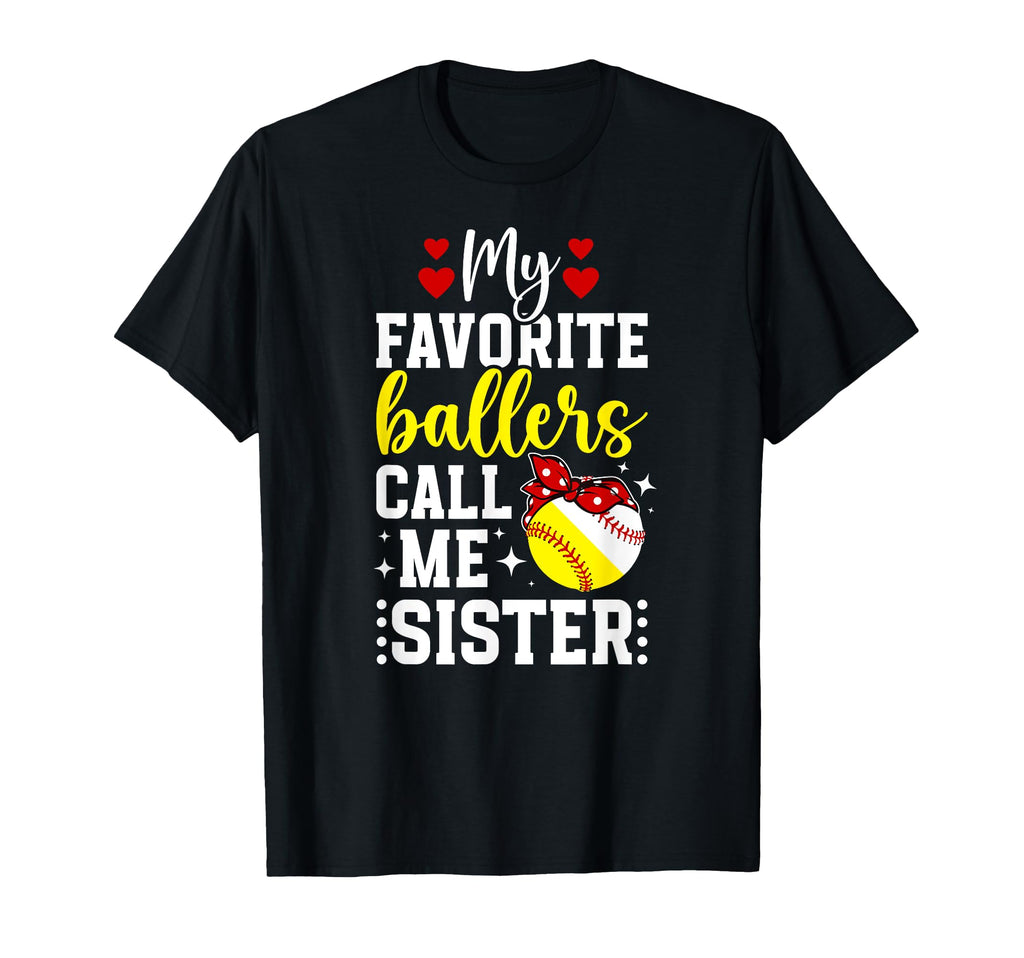 My Favorite Ballers Call Me Sister T-Shirt - Custom Art Print for Adults - T-Shirt, Sweatshirt, Hoodie