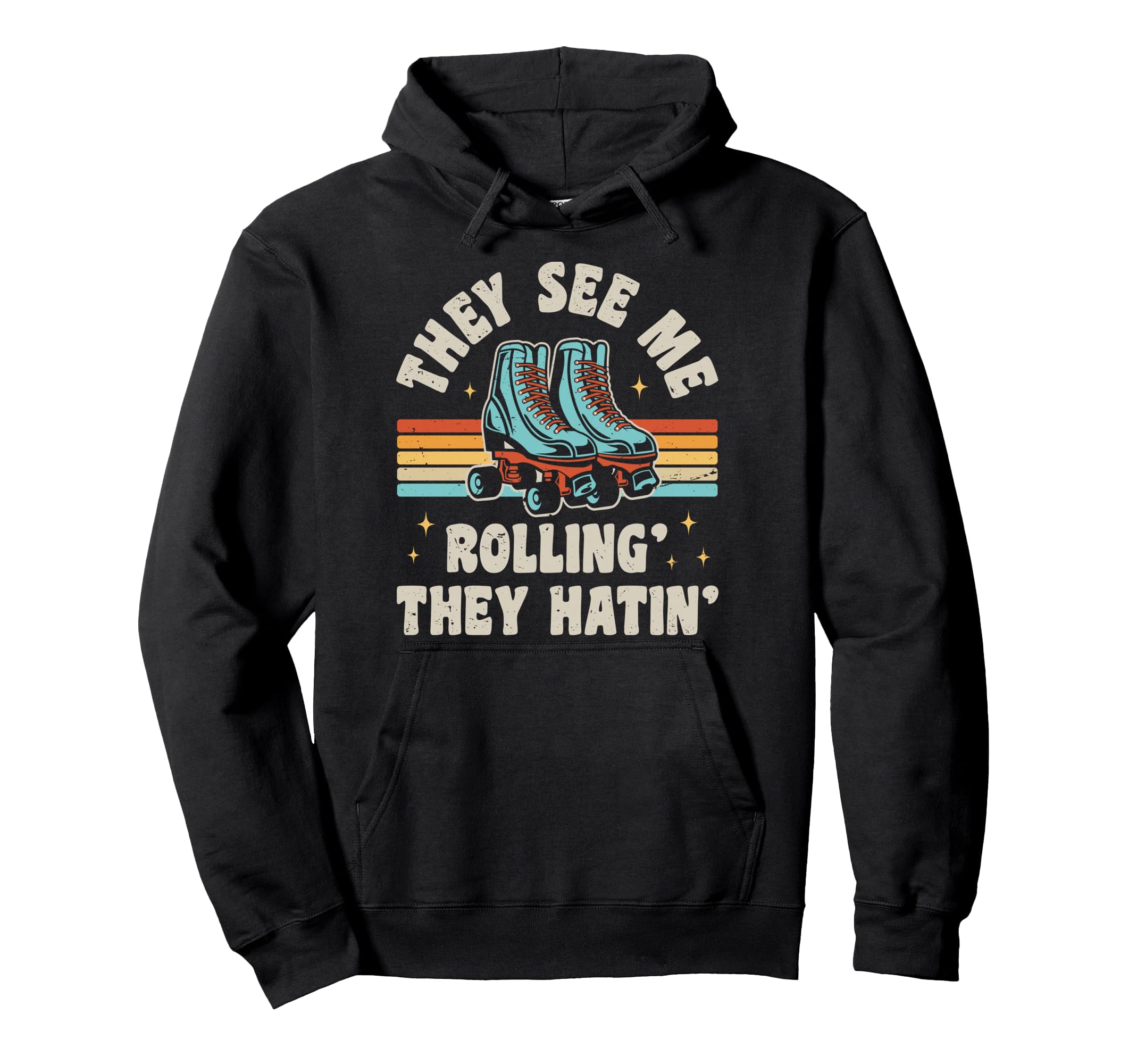 Roller Skating They See Me Rollin Hoodie - Casual Everyday Wear Unisex - T-Shirt, Sweatshirt, Hoodie