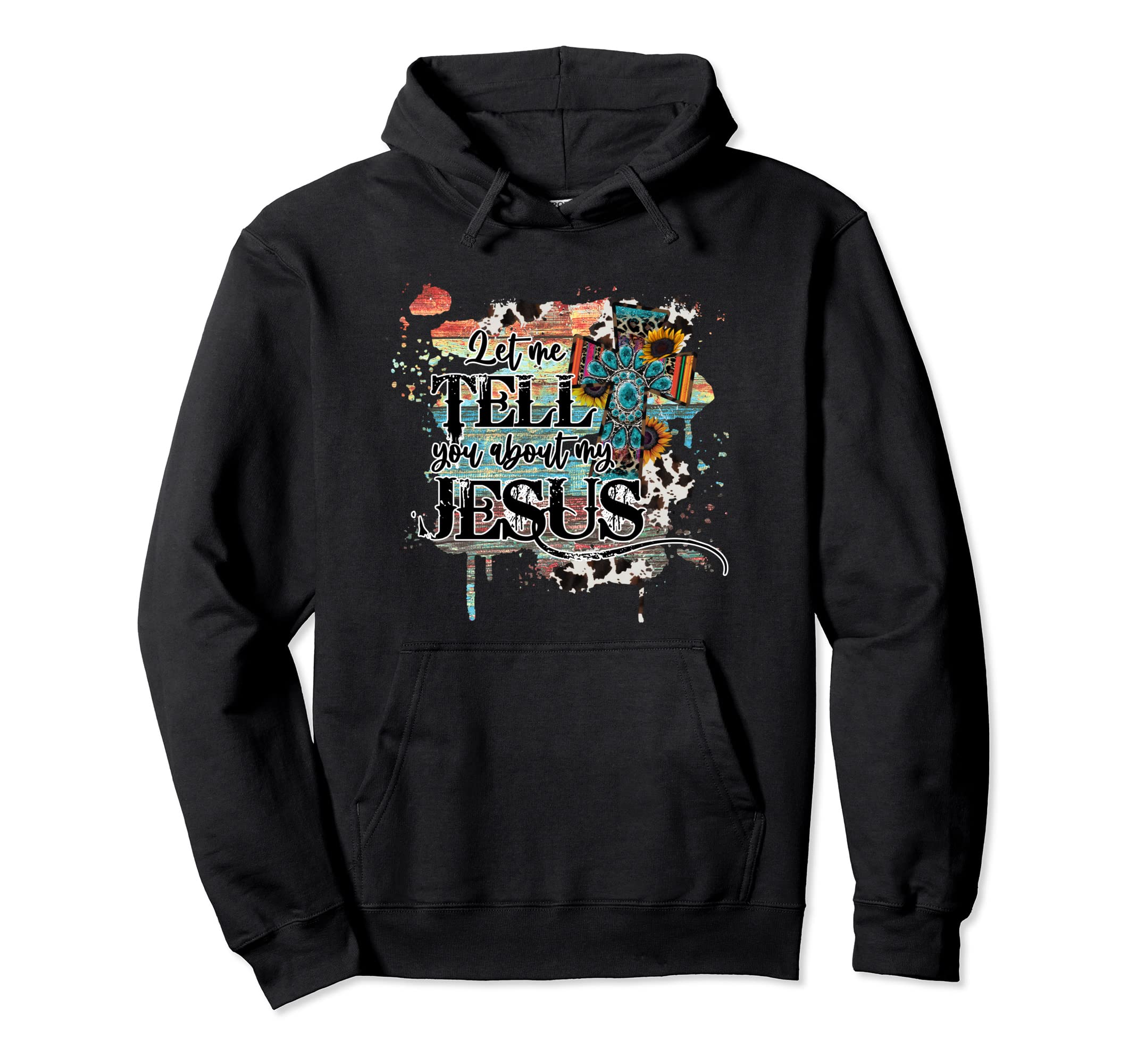 Let Me Tell You About My Jesus Distressed Hoodie - Unique Graphic Unisex - T-Shirt, Sweatshirt, Hoodie